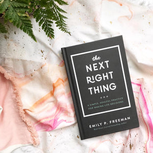Book Review: The Next Right Thing by Emily P. Freeman