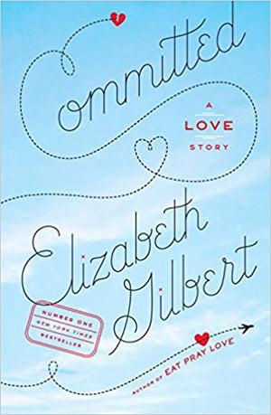 Committed by Elizabeth Gilbert